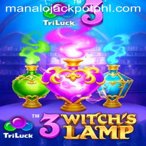 Explore the Enchanting World of 3WitchsLamp and Unlock the MANALO JACKPOT