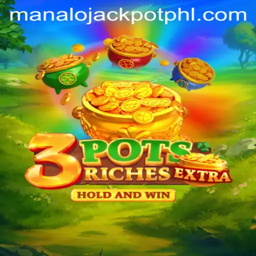 Exploring the Excitement of 3potsExtra: Unleash the Thrill with MANALO JACKPOT