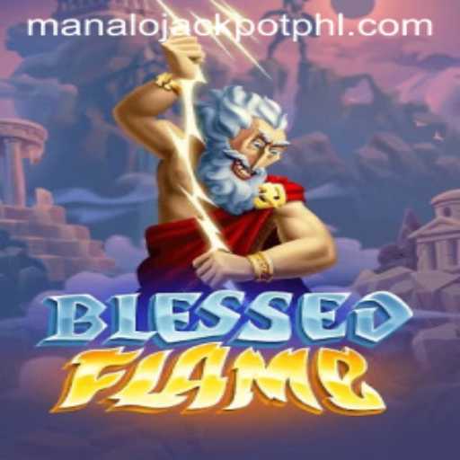 Discover the Thrilling World of BlessedFlame and the Exciting MANALO JACKPOT