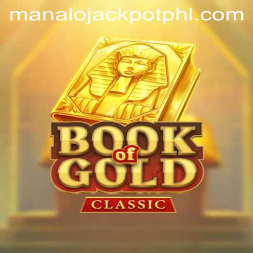 Discover the Thrilling World of BookOfGoldClassic: Chase the MANALO JACKPOT