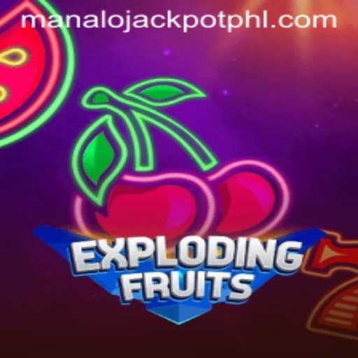 ExplodingFruits: Dive Into the Exciting World of 'MANALO JACKPOT'