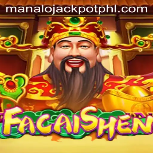 Unleashing Prosperity: Dive into the World of FaCaiShen and MANALO JACKPOT