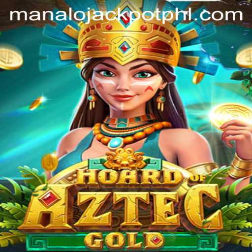 Exploring the Thrills of HoardofAztecgold: Unveiling the Secrets to MANALO JACKPOT