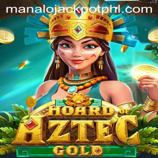 Exploring the Thrills of HoardofAztecgold: Unveiling the Secrets to MANALO JACKPOT