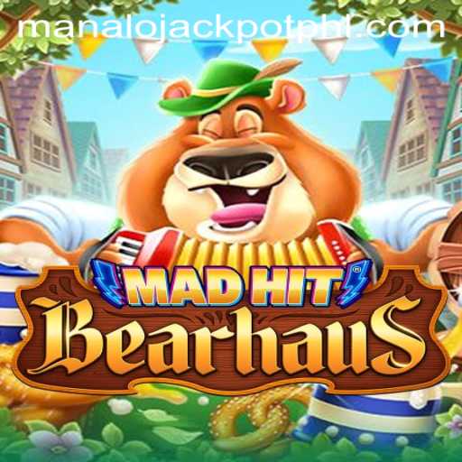 Discover the Thrills of MadHitBearhaus and the Excitement of MANALO JACKPOT!