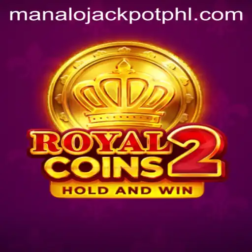 Discover the Thrills of RoyalCoins2: The MANALO JACKPOT Experience
