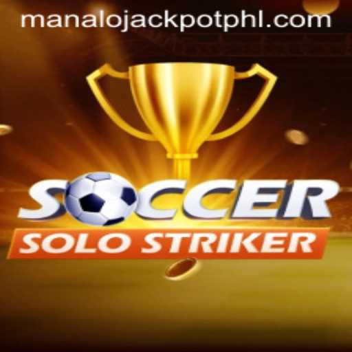 SoccerSoloStriker: Master the Pitch and Win the MANALO JACKPOT